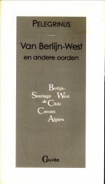PELEGRINUS - Van Berlijn-West en andere oorden