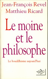 REVEL, JEAN-FRANOIS / RICARD, MATTHIEU - Le moine et le philosophe. Le bouddhisme aujourd'hui