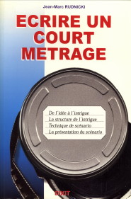 RUDNICKI, JEAN-MARC - Ecrire un court metrage