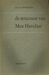 STEMANN, DR. A.L - De structuur van de Max Havelaar. Bijdrage tot het onderzoek naar de interpretatie en evaluatie van de roman deel 1 en 2 (compl.)