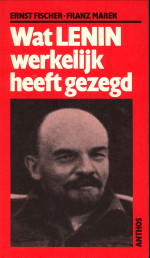 FISCHER, ERNST / MAREK, FRANZ - Wat Lenin werkelijk heeft gezegd