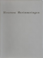 BRAASEM, W.A. / RUYTER DE WILDT, H.O.J. DE - Hoornse herinneringen. Van dingen die voorbij zijn in een oud Zuiderzeestadje