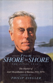 ZIEGLER, PHILIP - From shore to shore. The tour diaries of Earl Mountbatten of Burma 1953 - 1979