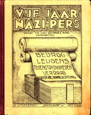 ZEGGELAAR, J.C. VAN (SAMENGESTELD DOOR) - Vijf jaar Nazi-Pers