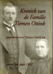 OTTINK JZN, TIEMEN - Kroniek van de familie Tiemen Ottink vanaf het jaar 1867
