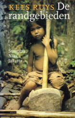 RUYS, KEES - De randgebieden. Sumatra, Nias, Jakarta