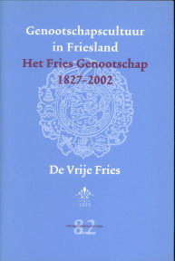 FRIESWIJK, JOHAN (EINDREDACTIE). EN ANDEREN - Genootschapscultuur in Friesland. Het Fries Genootschap 1827 - 2002