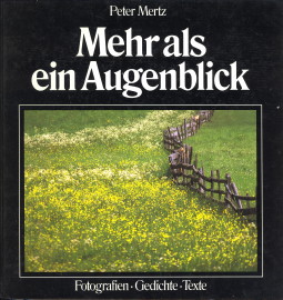 MERTZ, PAUL - Mehr als ein Augenblick. Fotografien. Gedichte. Texte