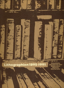 FRANZKE, ANDREAS (IDEE UND TEXT) - Lithographien von 1895 bis 1991. Aus der Sammlung der Kunstakademie