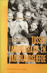 WOLFSWINKEL, ROLF - Tussen landverraad en vaderlandsliefde. De collaboratie in naoorlogs proza