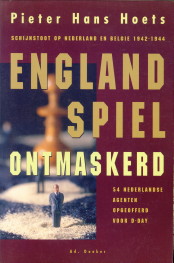 HOETS, PIETER HANS - Englandspiel ontmaskerd. Schijnstoot op Nederland en Belgi 1942 - 1944