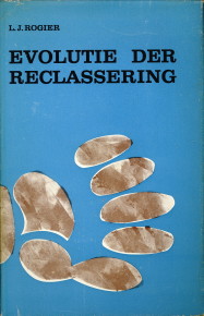 ROGIER, L.J - Evolutie der reclassering. Gedenkschrift bij het vijftigjarig bestaan van de Katholieke Reclassseringsvereniiging op 16 december 1966