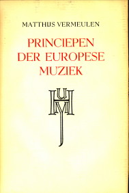 VERMEULEN, MATTHIJS - Princiepen der Europese muziek