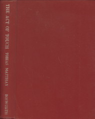 MATTHAY, TOBIAS - The act of touch in all its diversity. An analysis and synthesis of pianoforte tone-production