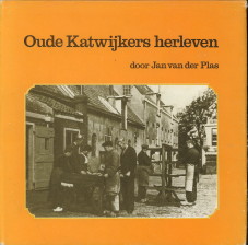 PLAS, JAN VAN DER - Oude Katwijkers herleven