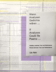 PROBST, URSULA MARIA. ET AL - Wenn Analysen Gedichte wren. Arbeiten zwischen Text und Performance. If Analyses could be Poems. Works between Text and Performance Lilo Nein