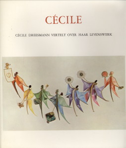 DREESMANN, CCILE - Ccile. Ccile Dreesmann vertelt over haar levenswerk