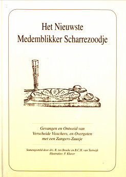 BROEKE, DRS. R. TEN; TARTWIJK, B.C.H. VAN - Het nieuwste Medemblikker Scharrezoodje. Gevangen en ontweid van verscheide visschers, en overgoten met een zangers-zausje