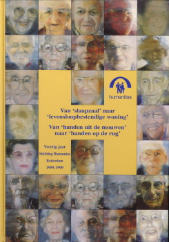 HAZEWINKEL, FERNANDE - Van 'slaapzaal' naar 'levensloopbestendige woning'. Van 'handen uit de mouwen' naar 'handen op de rug'. Veertig jaar Stichting Humanitas Rotterdam 1959 - 1999