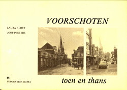 PEETERS, JOOP (TEKST) / KLOET, LARA (FOTO'S) - Voorschoten toen en thans