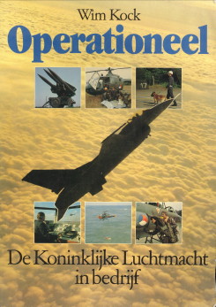 KOCK, WIM - Operationeel: de Koninklijke Luchtmacht in bedrijf