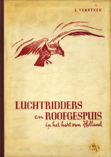 VERSTEEG, J - Luchtridders en roofgespuis in het hart van Holland