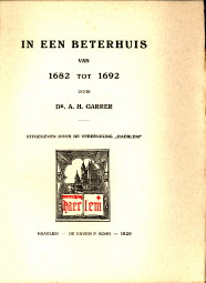 GARRER, DR. A.H - In een Beterhuis van 1682 tot 1692