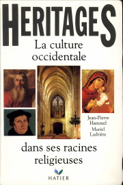 HAMMEL, JEAN-PIERRE / LADRIERE, MARIEL - Heritages. La culture occidentale dans ces racines religieuses