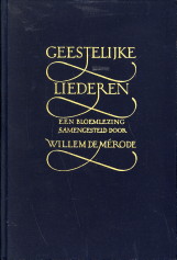 MRODE, WILLEM DE (SAMENGESTELD DOOR) ; TEUNIS, A (HERZIEN EN UITGEBREID DOOR - Geestelijke liederen, een bloemlezing