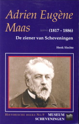SLECHTE, HENK - Adrien Eugne Maas (1817 - 1886). De ziener van Scheveningen