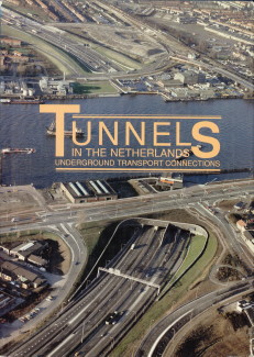 STIKSMA, KEES (EDITED BY) - Tunnels in the Netherlands. Underground transport connections