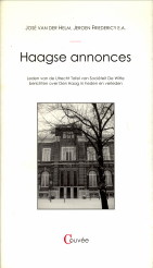 HELM, JOS VAN DER; FRIEDERICY, JEROEN. EN ANDEREN - Haagse annonces. Leen van de Utrecht Tafel van Sociteit De Witte berichten over Den Haag in heden en verleden