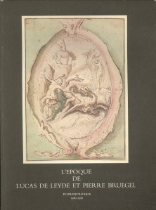  - L'epoque de Lucas de Leyde et Pierre Bruegel. Dessins des anciens Pays-Bas Collection Frits Lugt Institut Neerlandais Paris