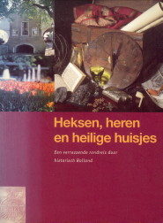 SPROKHOLT, HENKJAN - Heksen, heren en heilige huisjes. Een verrassende rondreis door historisch Holland