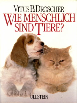 DRSCHER, VITUS B - Wie menschlich sind Tiere?