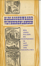  - Alblasserwaard Vijheerenlanden. Een uniek polder- en rivierengebied in het hart van Nederland