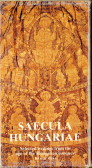  - Saecula Hungariae. Selected writings from the age of the Hungary conquest to our days