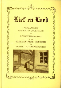 TOORN, R.A. V.D. (VERZAMELD DOOR) - Lief en leed. Verzamelde gedichten, journalen en reisbeschrijvingen in de Scheveningse historie en tachtig fotoreproducties