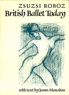 MONAHAN, JAMES / ROBOZ, ZSUZSI - British ballet today