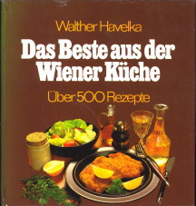 HAVELKA, WALTHER - Das Beste aus der Wiener Kche. ber 500 Rezepte