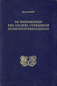 SCHUTTE, MR. O - De wapenboeken der Gelders-Overijsselse studentenverenigingen