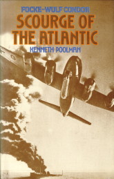 POOLMAN, KENNETH - Scourge of the Atlantic. Focke-Wulf Condor