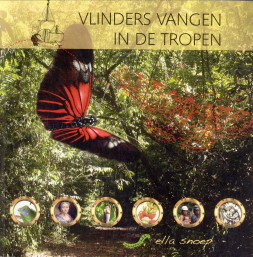 SNOEP, ELLA - Vlinders vangen in de tropen