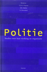 FIJNAUT, C.J.C.F.; MULLER, E.R.; ROSENTHAL, U. (ONDER REDACTEIE VAN) - Politie. Studies over haar werking en organisatie