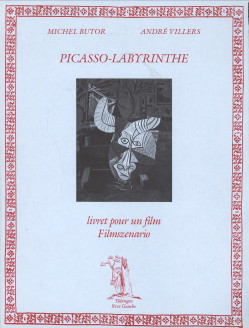 BUTOR, MICHEL; VILLERS, ANDR - Picasso-Labyrinthe. Livret pour un film - Filmszenario