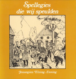 ELZING-ENSING, JENNEGIEN - Spellegies die wij speulden