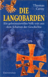 CERNY, THOMAS - Die Langobarden. Ein geheimnisvolles Volk tritt aus dem Schatten der Geschichte