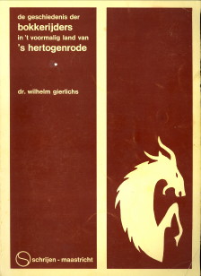 GIERLICHS, DR. WILHELM - De geschiedenis der Bokkerijders in het voormalig Land van 's Hertogenrode