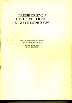 GERBENZON, DR. P. ( STUDIEGROEPEN ONDER LEIDING VAN) - Friese brieven uit de vijftiende en zestiende eeuw