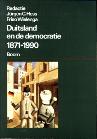 HESS, JRGEN C./ WIELENGA, FRISO (REDACTIE) - Duitsland en de democratie 1871 - 1990